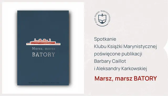 Okładka książki Marsz, marsz BATORY z rysunkiem transatlantyku obok zapowiedzi spotkania Klubu Książki Marynistycznej