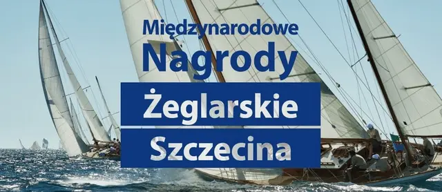 Czas na Międzynarodowe Nagrody Żeglarskie Szczecina 2021